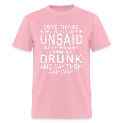 Something Are Better Left Unsaid T-Shirt - pink