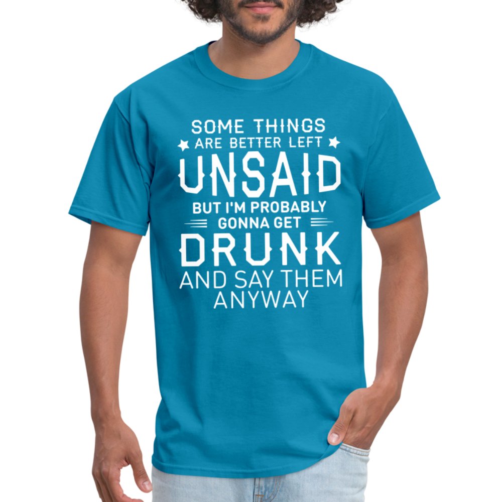 Something Are Better Left Unsaid T-Shirt - turquoise