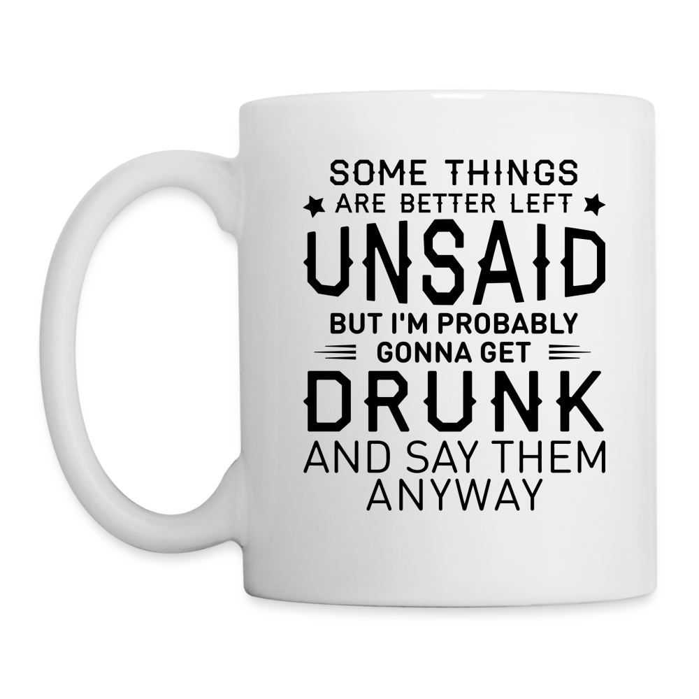 Something Are Better Left Unsaid Coffee Mug - white