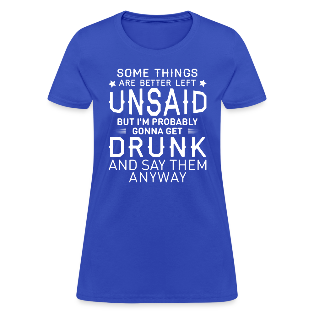 Something Are Better Left Unsaid Women's T-Shirt - royal blue