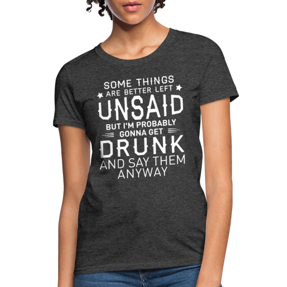 Something Are Better Left Unsaid Women's T-Shirt - heather black