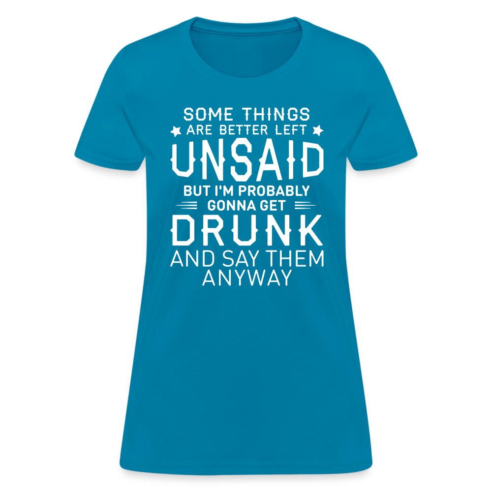 Something Are Better Left Unsaid Women's T-Shirt - turquoise