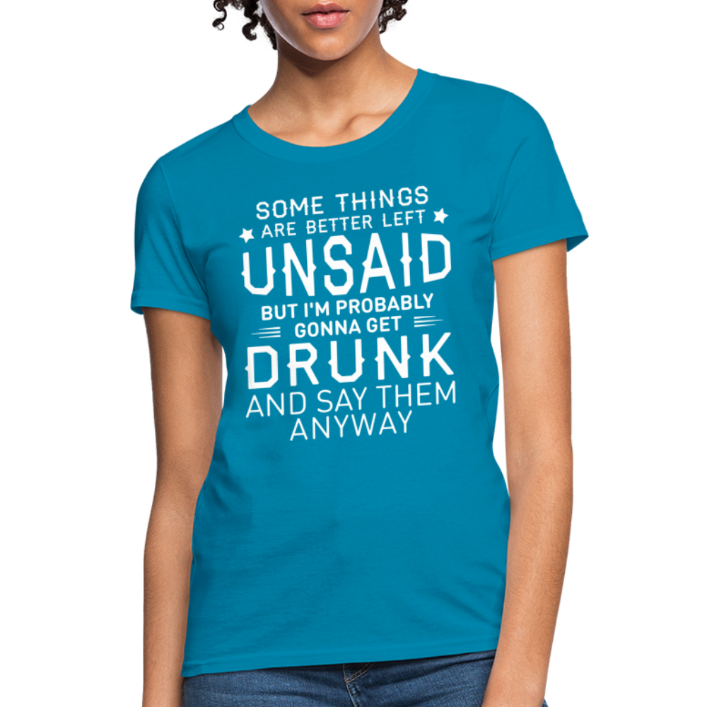 Something Are Better Left Unsaid Women's T-Shirt - turquoise