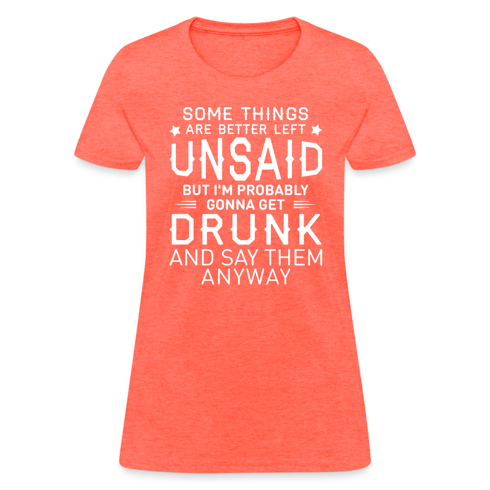 Something Are Better Left Unsaid Women's T-Shirt - heather coral