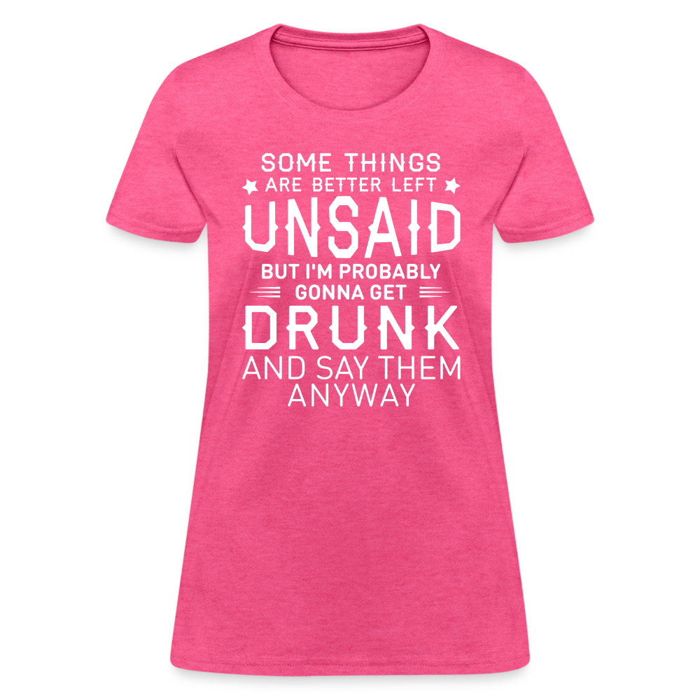 Something Are Better Left Unsaid Women's T-Shirt - heather pink