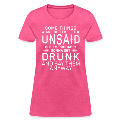 Something Are Better Left Unsaid Women's T-Shirt - heather pink