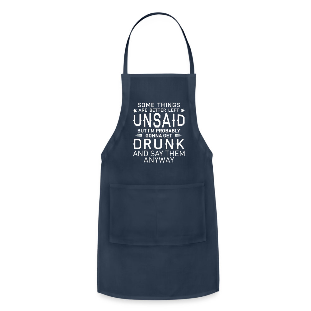 Some Things Are Better Left Unsaid Adjustable Apron Color: black