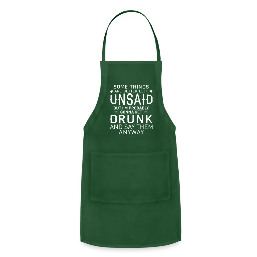 Some Things Are Better Left Unsaid Adjustable Apron Color: forest green