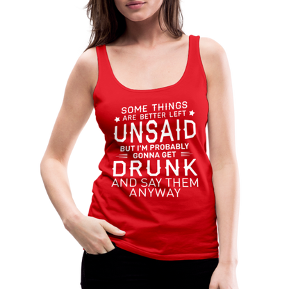 Something Are Better Left Unsaid Women’s Premium Tank Top - red
