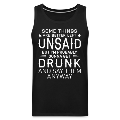 Something Are Better Left Unsaid Men’s Premium Tank Top - black