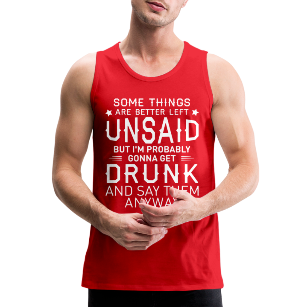 Something Are Better Left Unsaid Men’s Premium Tank Top - red