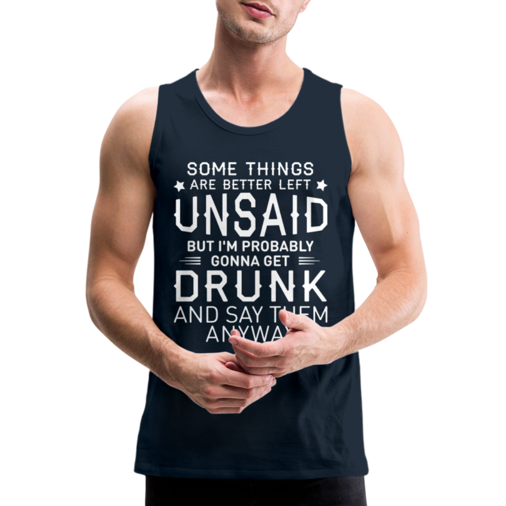 Something Are Better Left Unsaid Men’s Premium Tank Top - deep navy