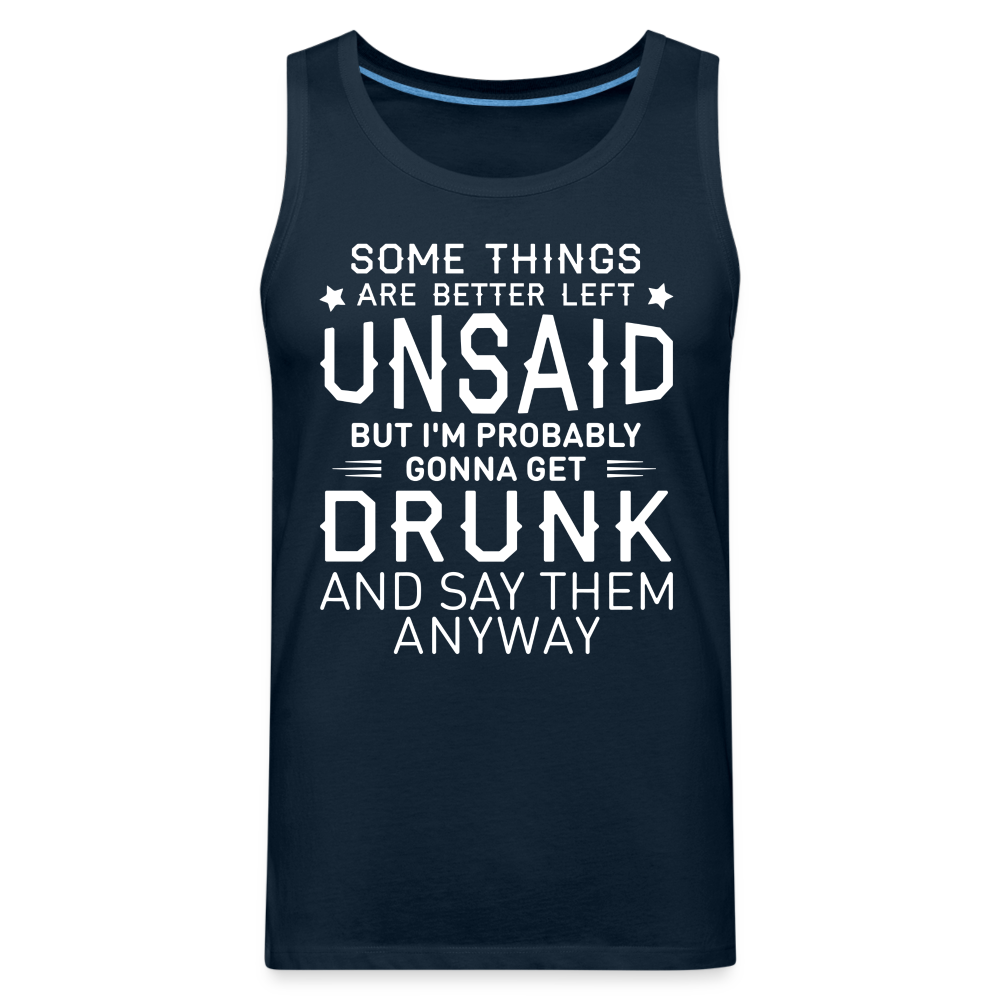 Something Are Better Left Unsaid Men’s Premium Tank Top - deep navy