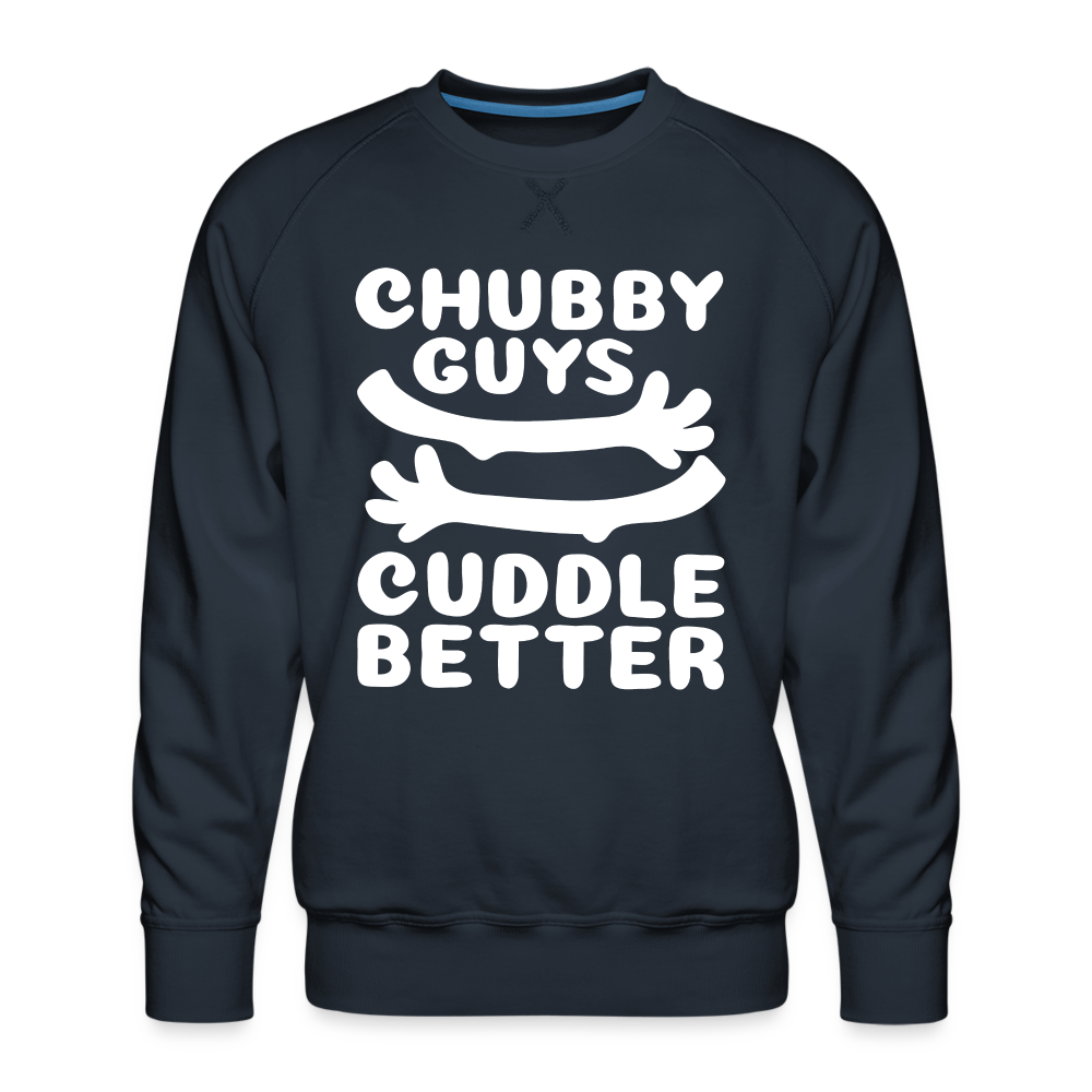 Chubby Guys Cuddle Better Men’s Premium Sweatshirt - navy