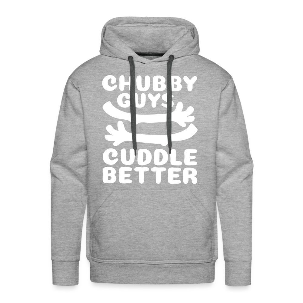 Chubby Guys Cuddle Better Men’s Premium Hoodie - heather grey