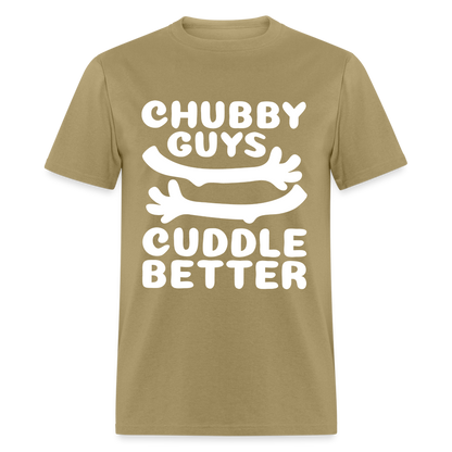Chubby Guys Cuddle Better T-Shirt - khaki
