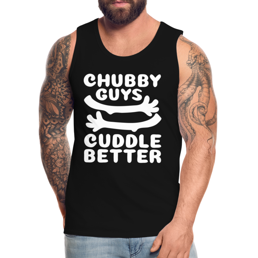 Chubby Guys Cuddle Better Men’s Premium Tank Top - black