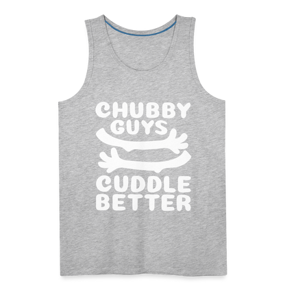Chubby Guys Cuddle Better Men’s Premium Tank Top - heather gray