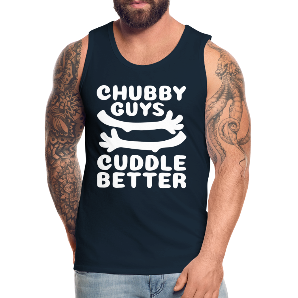 Chubby Guys Cuddle Better Men’s Premium Tank Top - deep navy
