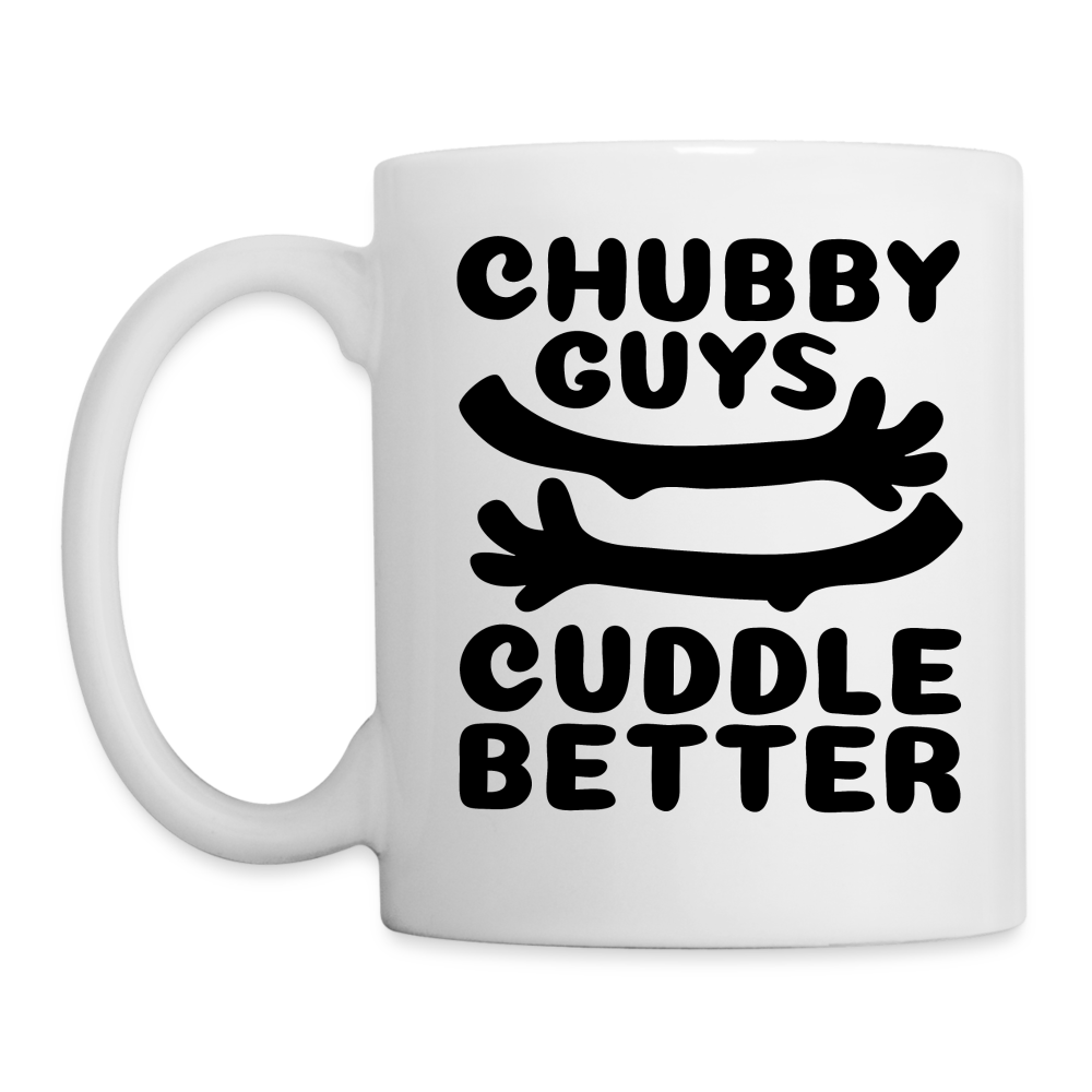 Chubby Guys Cuddle Better Coffee Mug - white