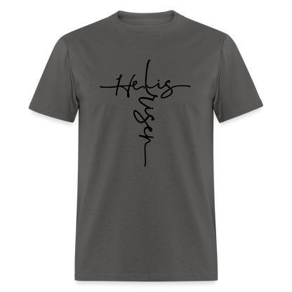 He Is Risen T-Shirt - charcoal