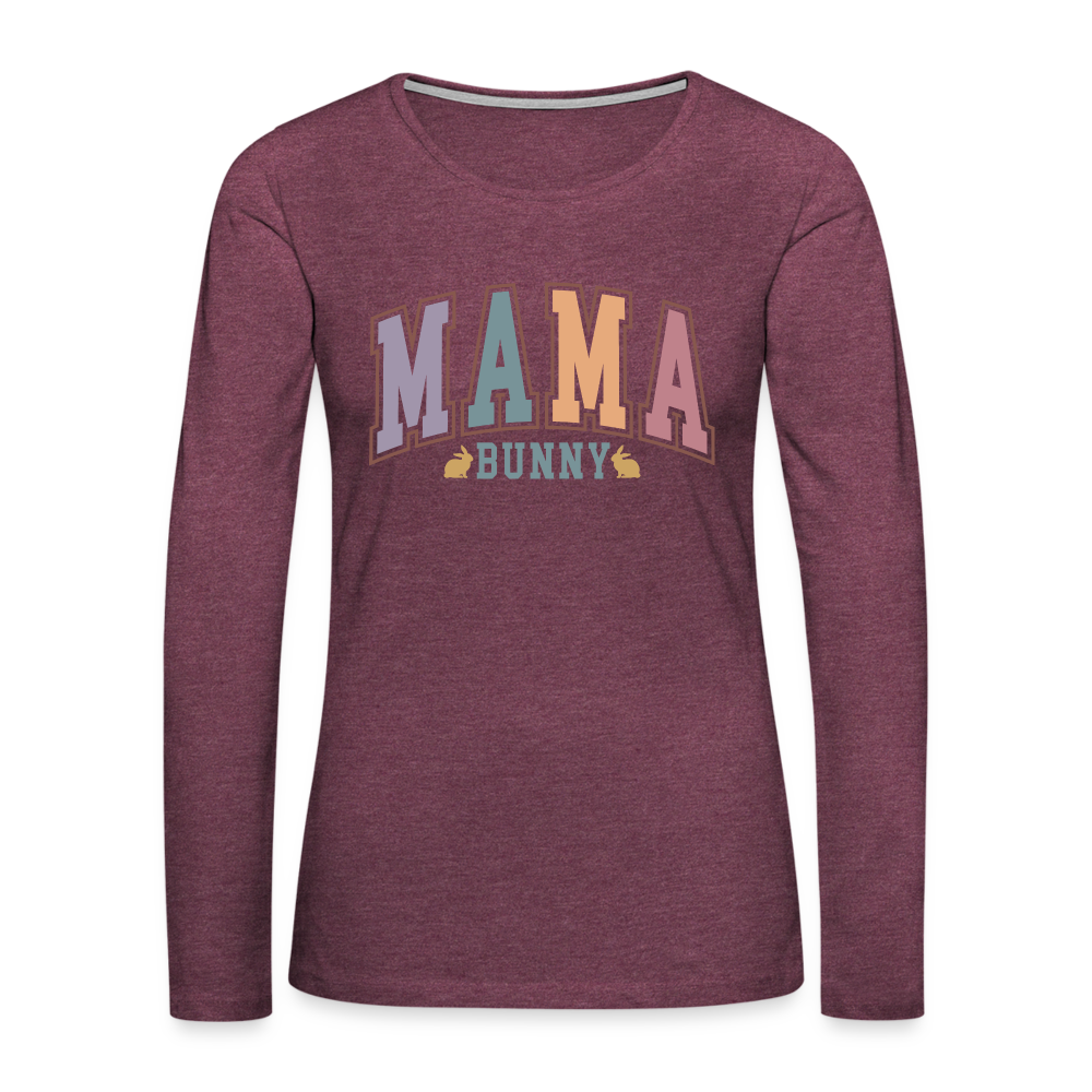 Mama Bunny Women's Premium Long Sleeve T-Shirt (Easter) - heather burgundy