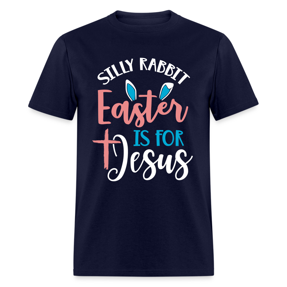 Silly Rabbit Easter Is For Jesus T-Shirt - navy