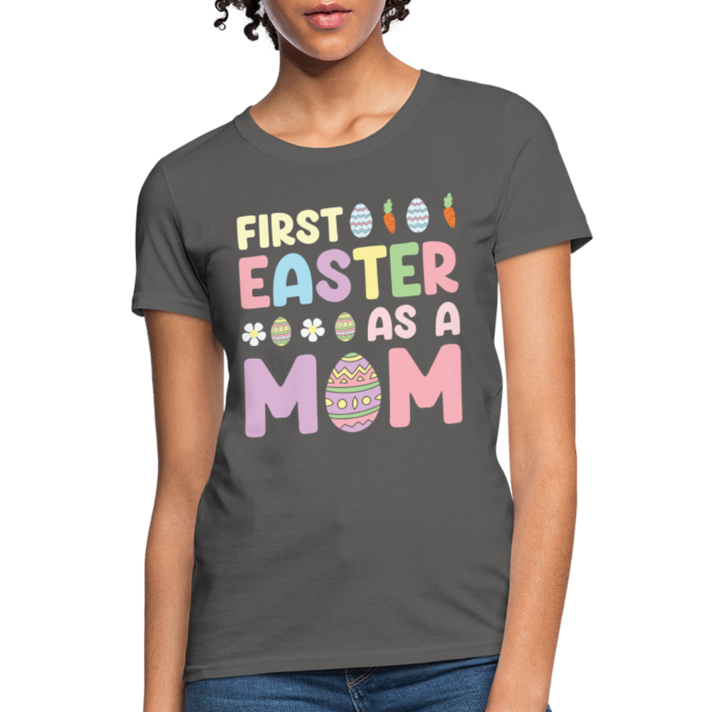 First Easter As A Mom T-Shirt - charcoal