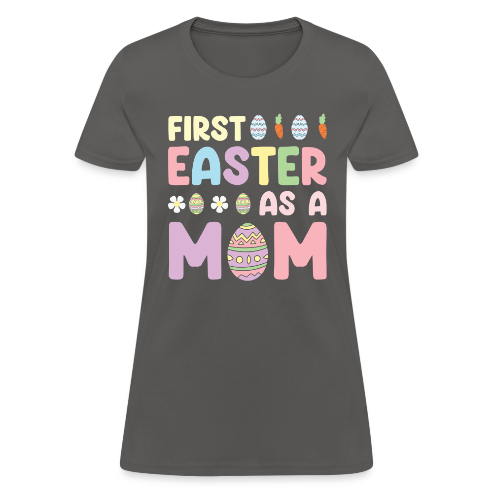 First Easter As A Mom T-Shirt - charcoal