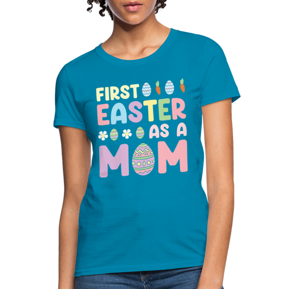 First Easter As A Mom T-Shirt - turquoise