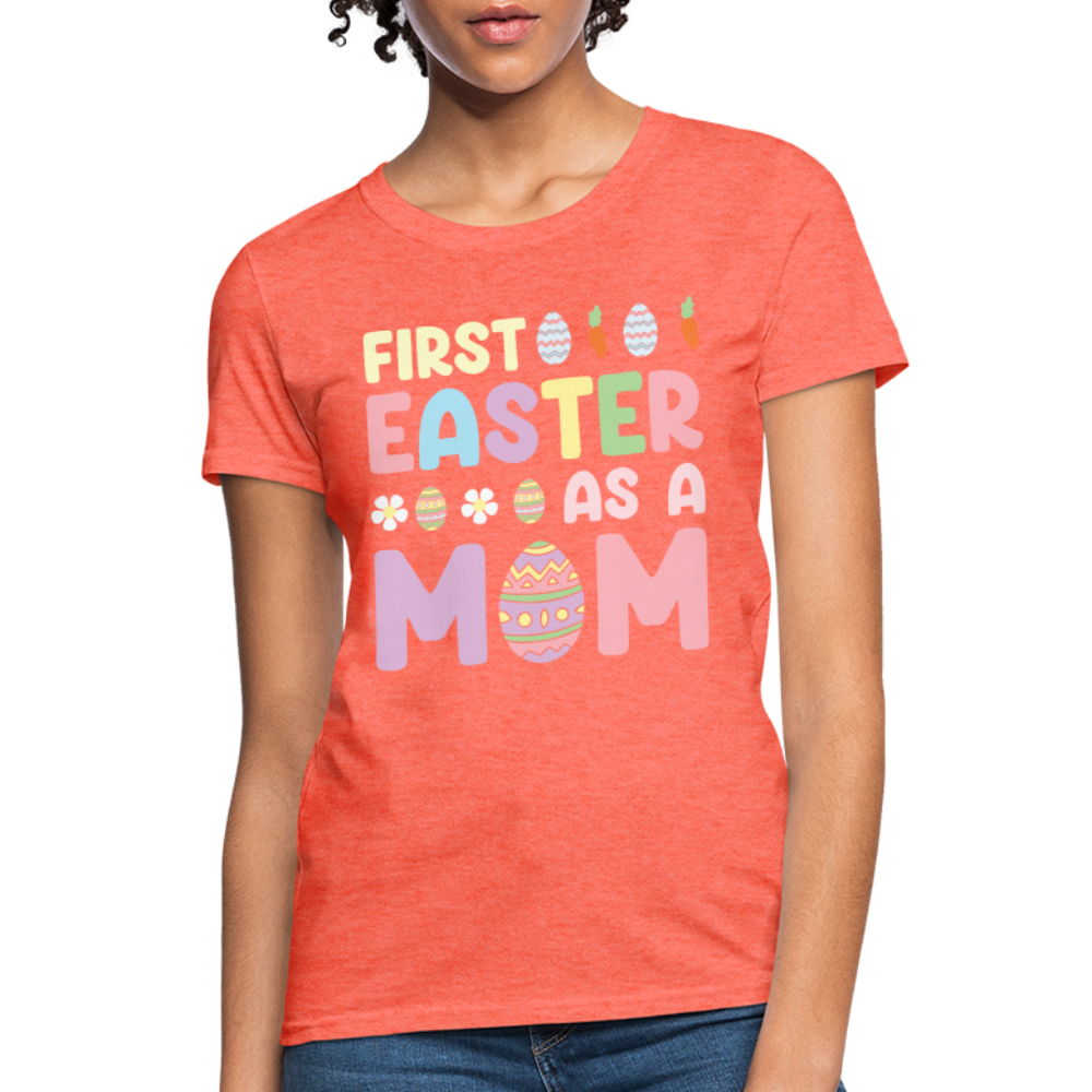 First Easter As A Mom T-Shirt - heather coral