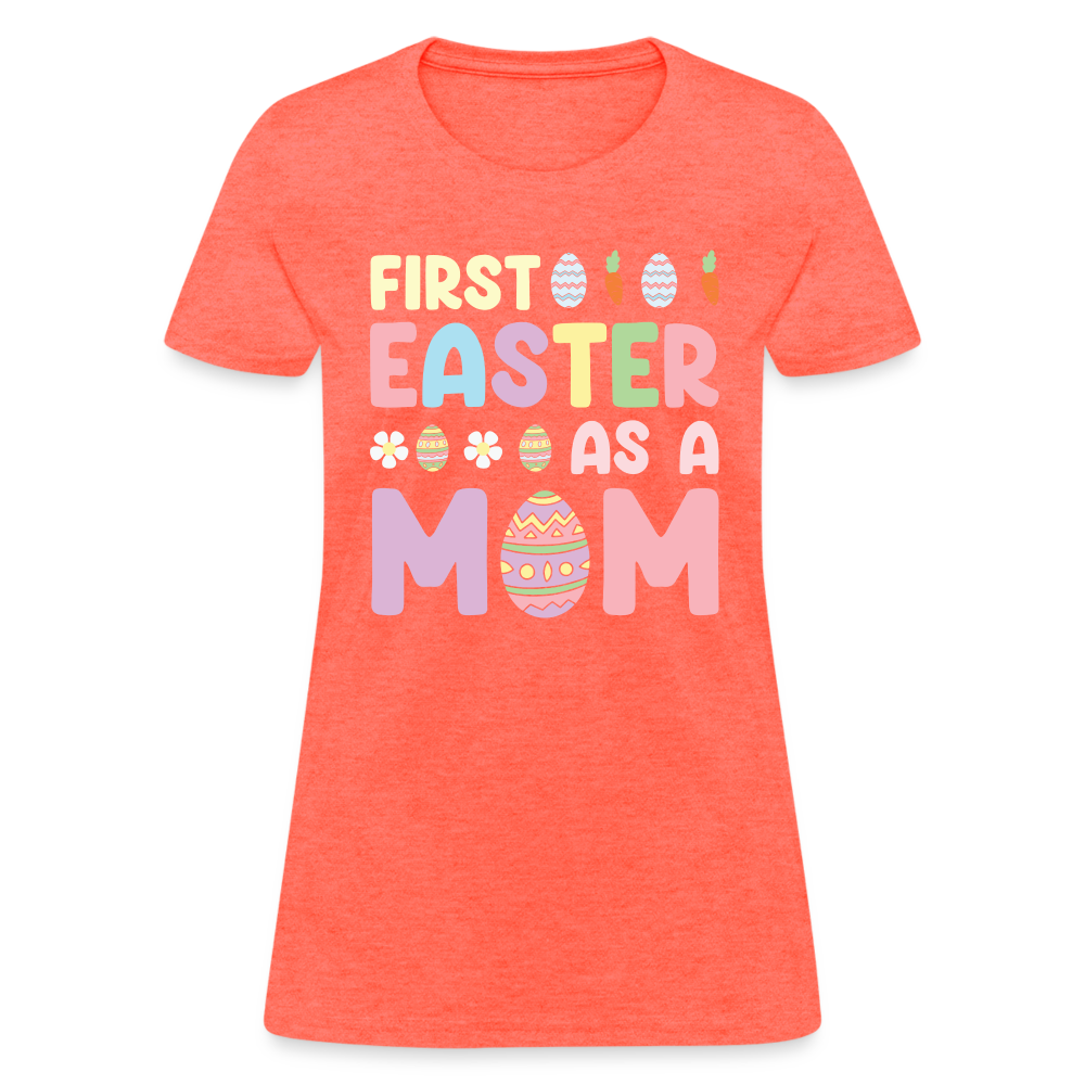 First Easter As A Mom T-Shirt - heather coral