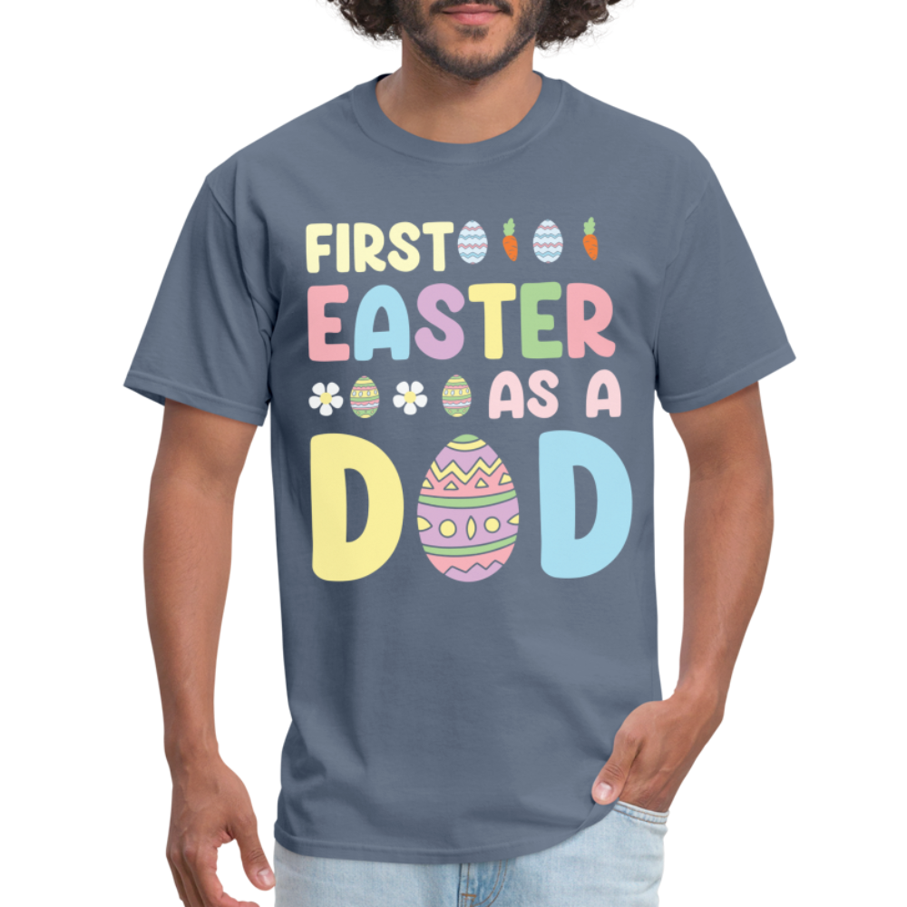 First Easter as a Dad T-Shirt - denim
