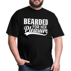 Bearded For Her Pleasure T-Shirt