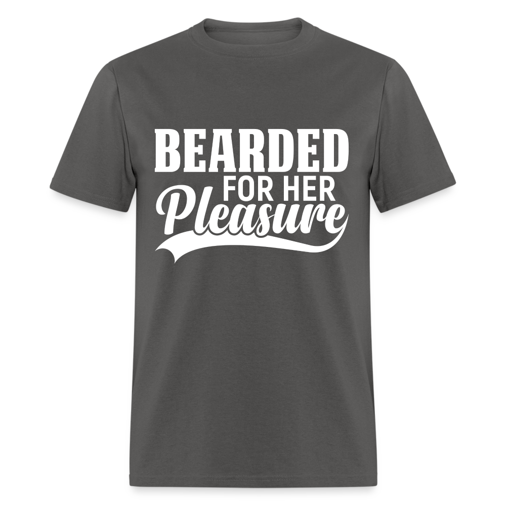 Bearded For Her Pleasure T-Shirt - charcoal