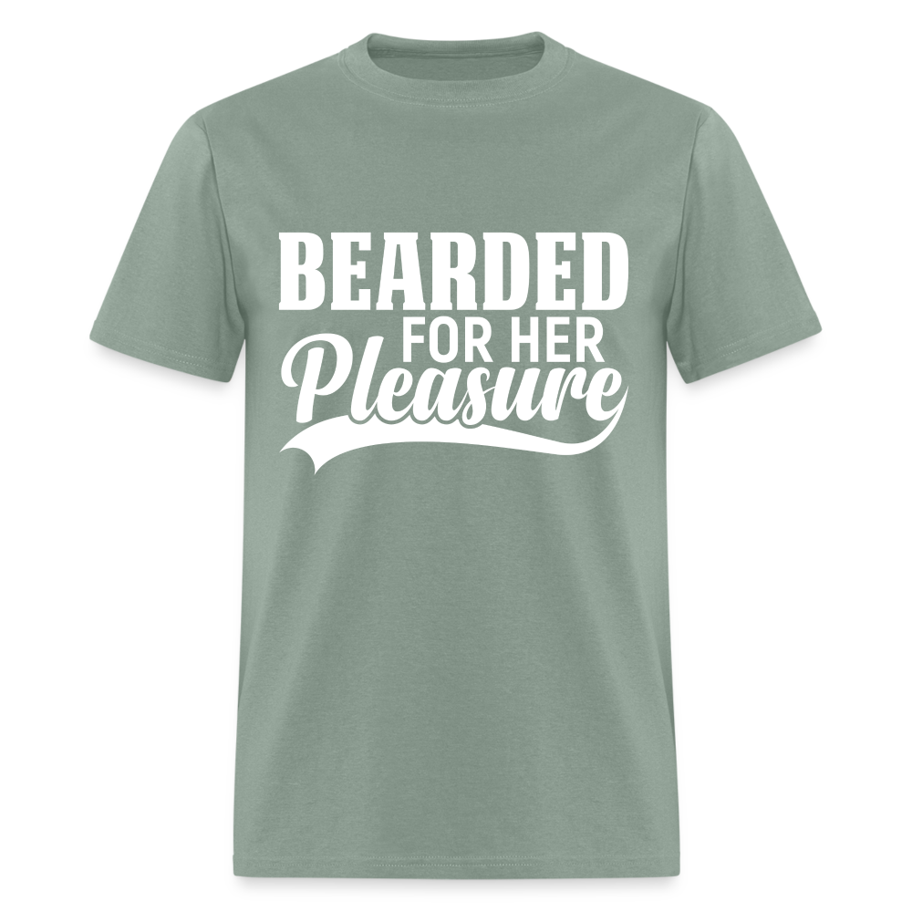 Bearded For Her Pleasure T-Shirt - sage