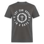 A Lot Can Happen In 3 Days T-Shirt