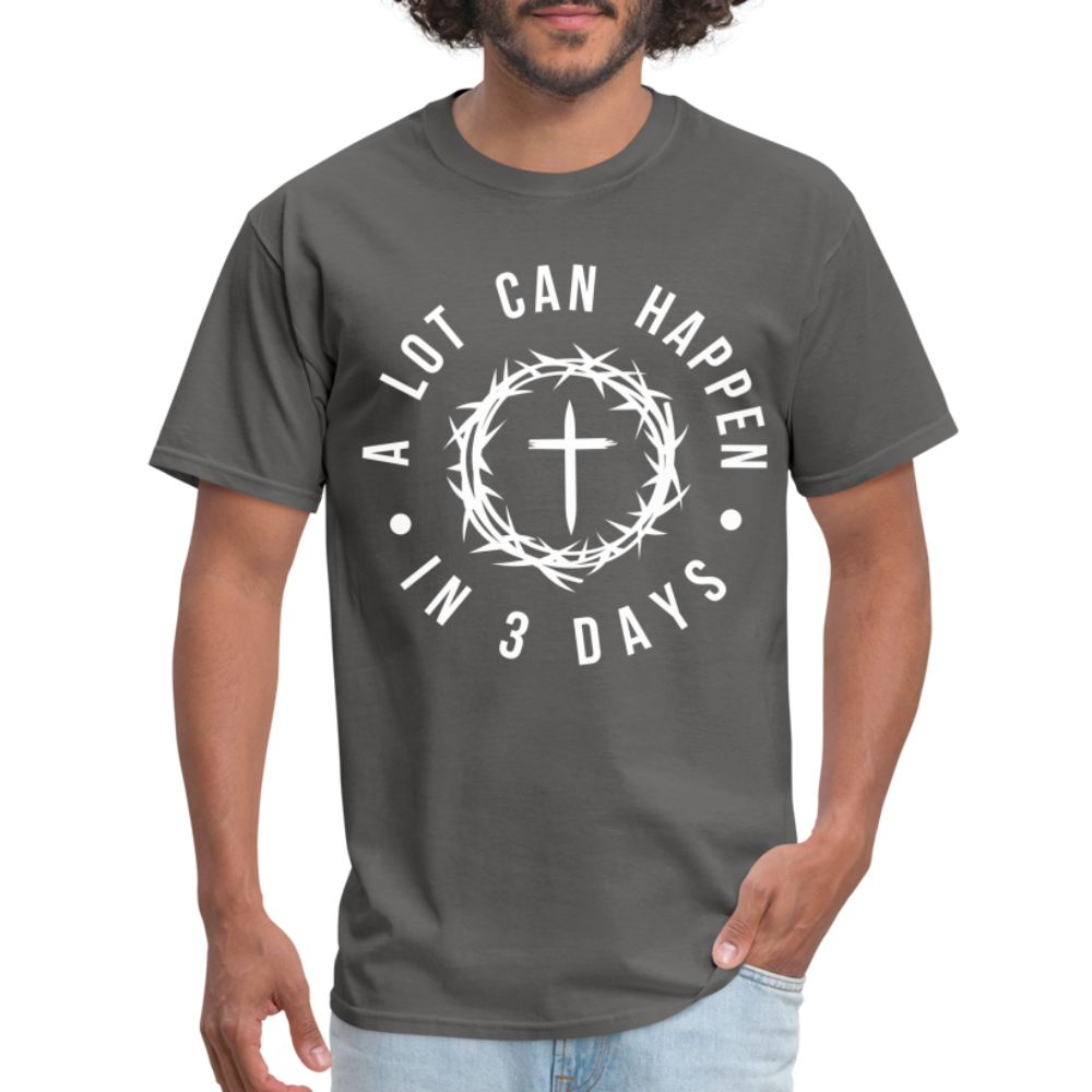 A Lot Can Happen In 3 Days T-Shirt - charcoal