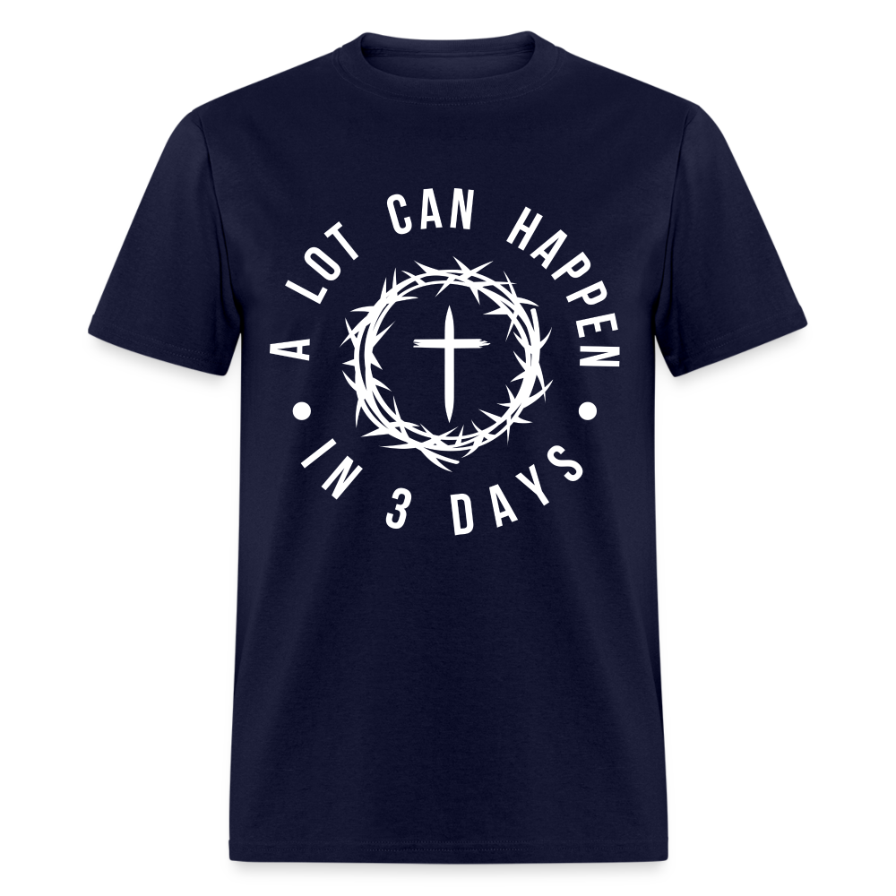 A Lot Can Happen In 3 Days T-Shirt - navy