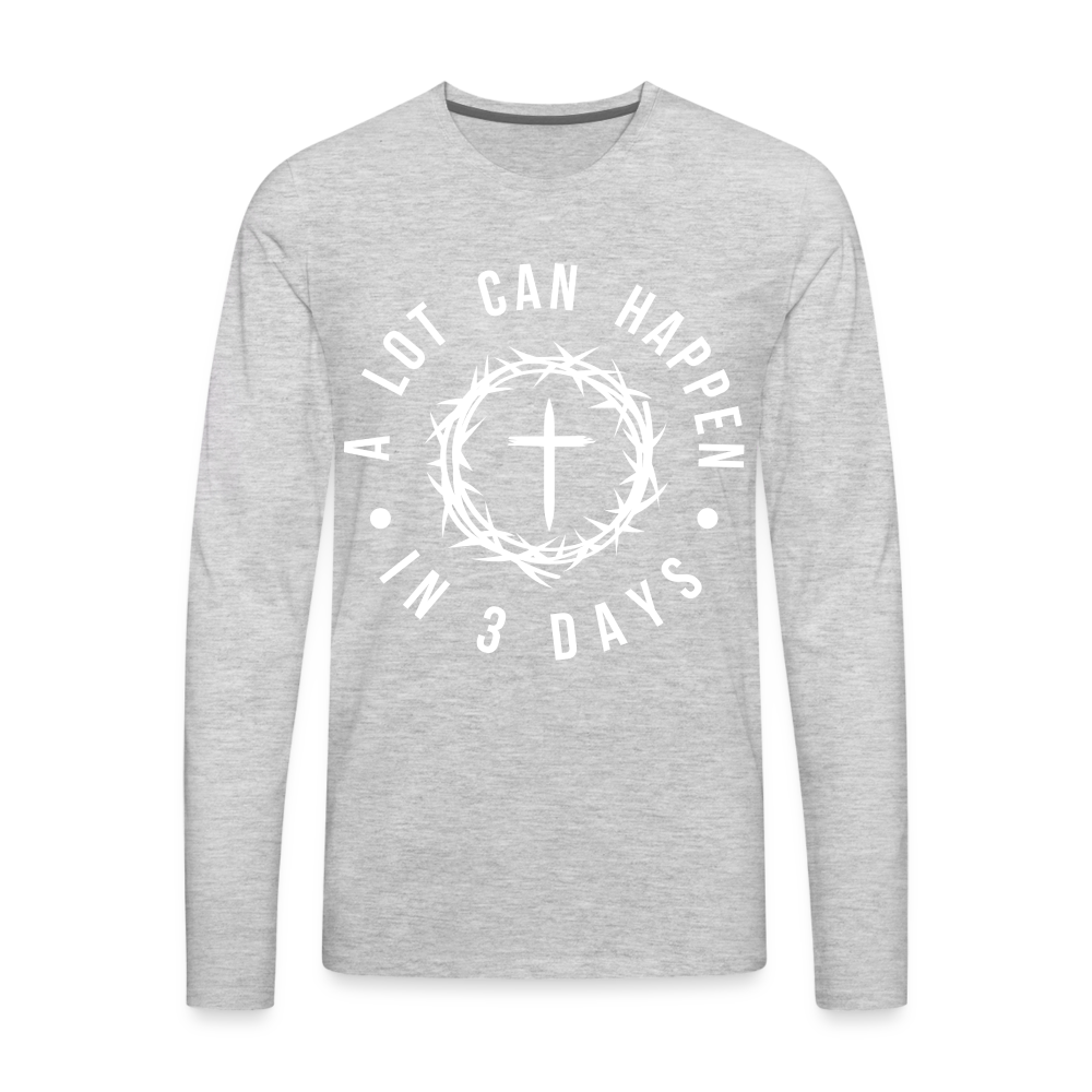 A Lot Can Happen In 3 Days Men's Premium Long Sleeve T-Shirt - heather gray