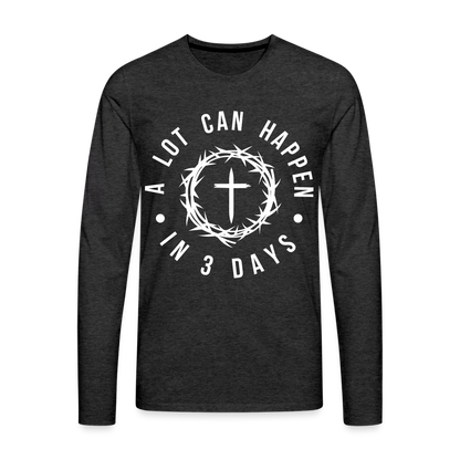 A Lot Can Happen In 3 Days Men's Premium Long Sleeve T-Shirt - charcoal grey