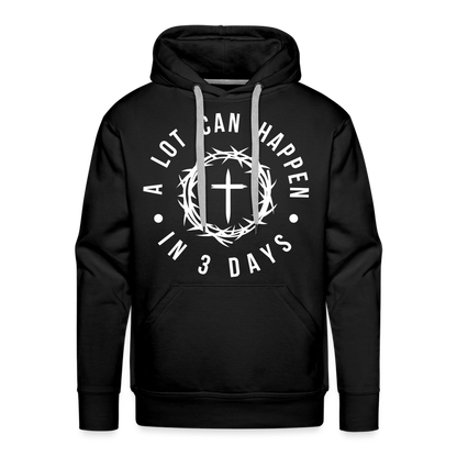 A Lot Can Happen In 3 Days Men's Premium Hoodie - black