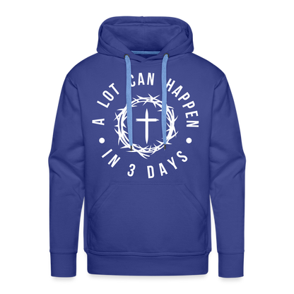 A Lot Can Happen In 3 Days Men's Premium Hoodie - royal blue