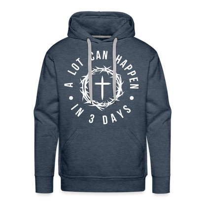 A Lot Can Happen In 3 Days Men's Premium Hoodie - heather denim