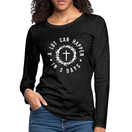 A Lot Can Happen In 3 Days Women's Premium Long Sleeve T-Shirt - charcoal grey