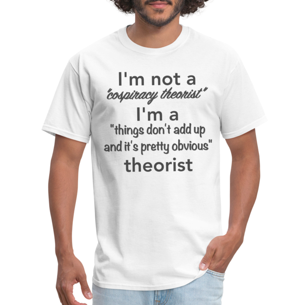 Conspiracy Theorist T-Shirt (Things Don't Add Up) - white