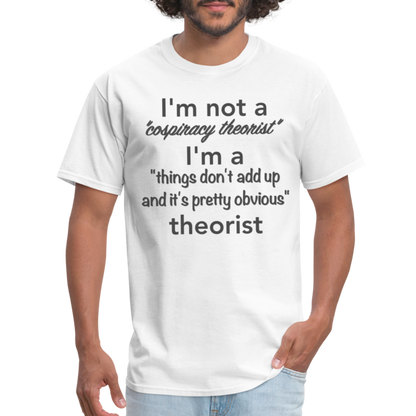 Conspiracy Theorist T-Shirt (Things Don't Add Up) - white