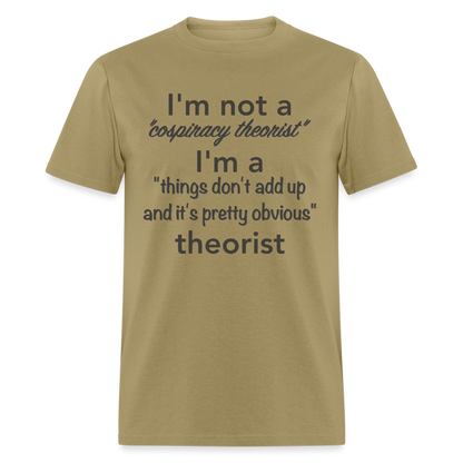 Conspiracy Theorist T-Shirt (Things Don't Add Up) - khaki