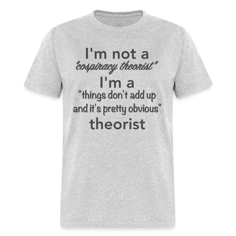 Conspiracy Theorist T-Shirt (Things Don't Add Up) - heather gray