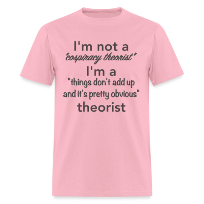 Conspiracy Theorist T-Shirt (Things Don't Add Up) - pink